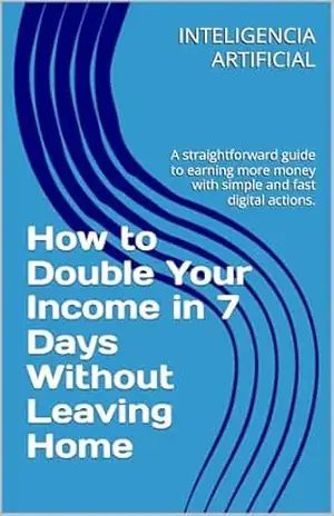 How to Double Your Income in 7 Days Without Leaving Home: A straightforward guide to earning more money with simple and fast digital actions. – INTELIGENCIA ARTIFICIAL