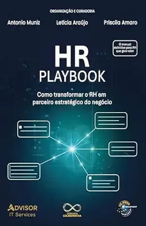 HR Playbook: como transformar o RH em parceiro estratégico do negócio – Antonio Muniz