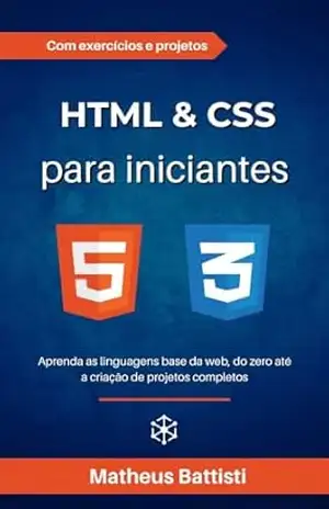 HTML e CSS: Crie suas primeiras páginas na web - Matheus Battisti