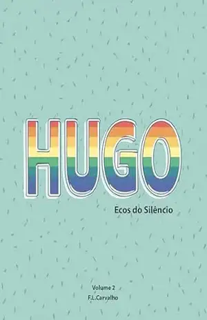 Hugo: Ecos do Silêncio - F.L. Carvalho