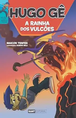 Hugo Gê A Rainha dos Vulcões – Maicon Tenfen