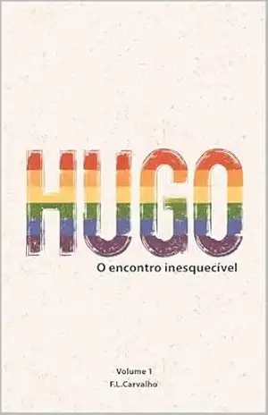 HUGO: O Encontro Inesquecível - F.L. Carvalho