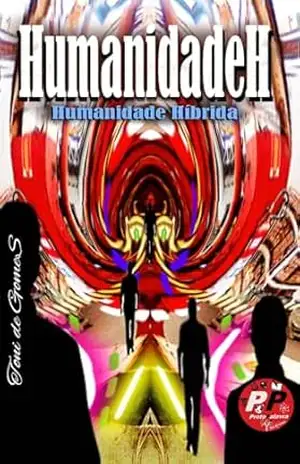 HumanidadeH: Humanidade Híbrida – Toni de GomeS