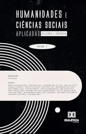 Humanidades e Ciências Sociais Aplicadas: reflexões e propostas: – Volume 3 – Vitor Medrado