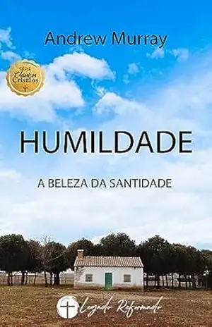 Humildade: A Beleza da Santidade – Andrew Murray
