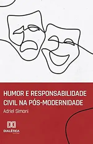 Humor e responsabilidade civil na pós–modernidade – Adriel Simoni