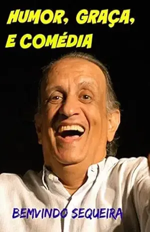 Humor, Graça e Comédia – Bemvindo Sequeira