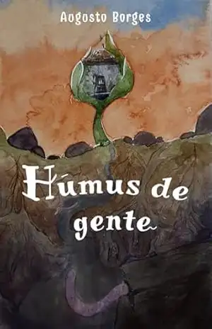Húmus de gente – Augusto  Borges