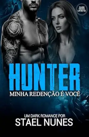 HUNTER: MINHA REDENÇÃO É VOCÊ (Duologia Dark Twins Livro 2) - STAEL NUNES