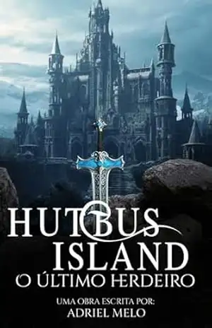Hutbus Island I: O Último Herdeiro - Adriel Melo