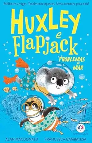 Huxley e Flapjack – Problemas no Mar - Alan Macdonald