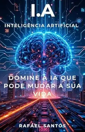 I.A: INTELIGÊNCIA ARTIFICIAL – RAFAEL  SANTOS