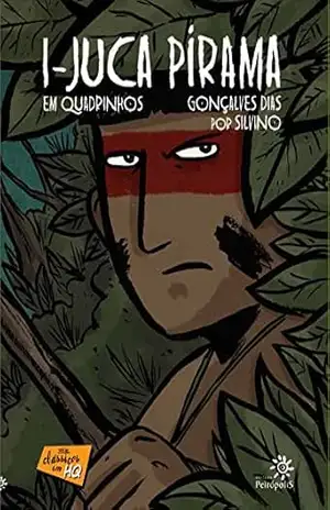 I–Juca Pirama em quadrinhos (Clássicos em HQ) – Gonçalves Dias