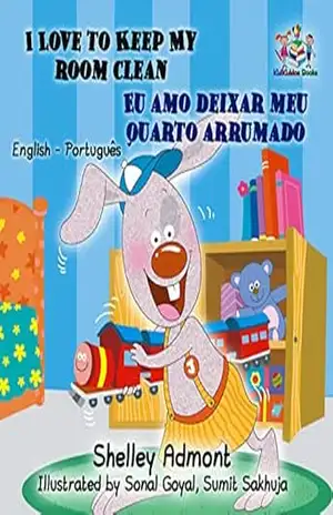 I Love to Keep My Room Clean Eu amo deixar meu quarto arrumado (English Portuguese Bilingual Collection) – Shelley Admont