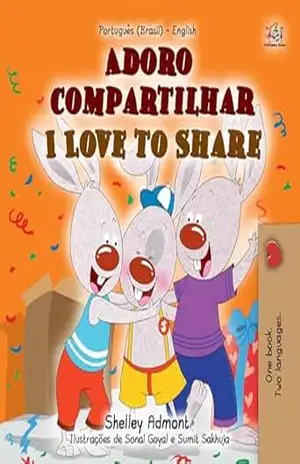 I Love to Share: Portuguese English Bilingual Book for Kids –Brazilian (Portuguese English Bilingual Children’s Book Collection – Brazilian) – Shelley Admont