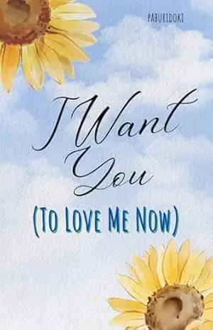 I Want You (to Love Me Now) – Paburidoki