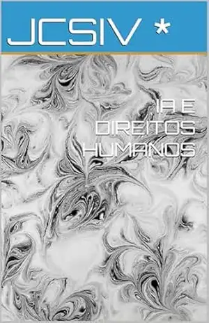 IA E DIREITOS HUMANOS – JCSIV *