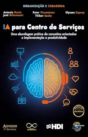IA para Centro de Serviços: Aprenda como dez empresas brasileiras geram resultados – Antonio Muniz