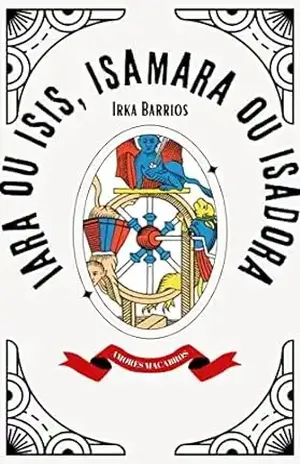 Iara ou Ísis, Isamara ou Isadora: Coleção Amores Macabros – Irka  Barrios