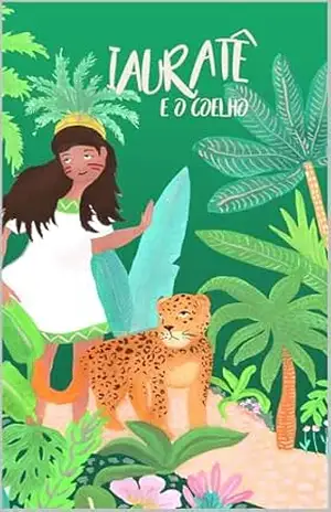 Iauretê e o Coelho – Thais  Mendonça