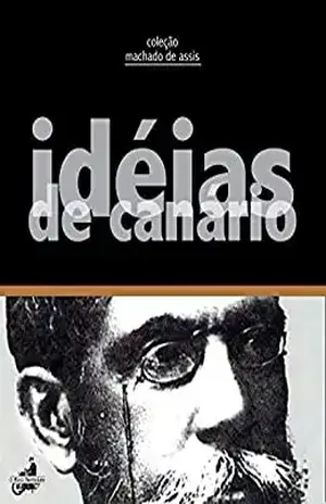 Idéias de Canário (Contos de Machado de Assis) – Machado de Assis
