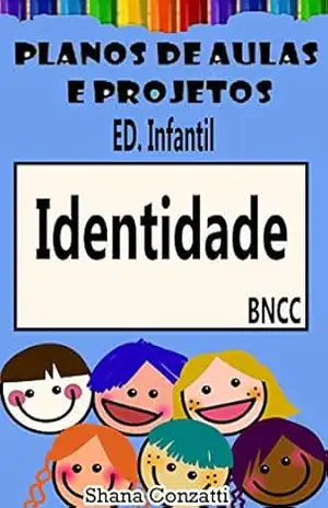 Identidade e Nome Próprio – Plano de Aula BNCC (Projetos Pedagógicos – BNCC) – Shana Conzatti