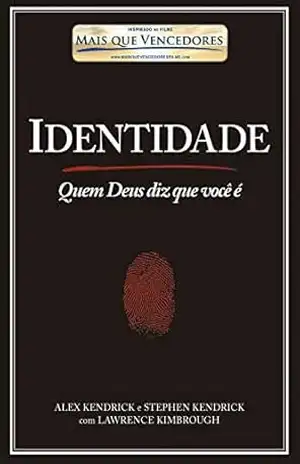 Identidade – Alex Kendrick e  Stephen Kendrick