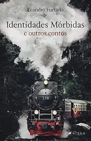 Identidades mórbidas e outros contos – Leandro Furtado
