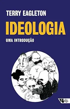 Ideologia (2ª edição): uma introdução – Terry Eagleton