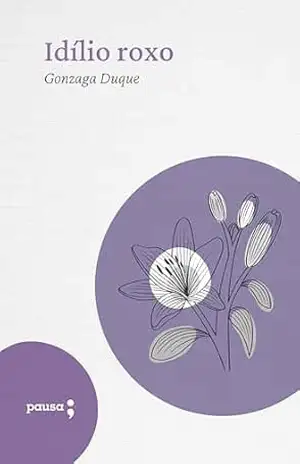 Idílio roxo - Gonzaga Duque