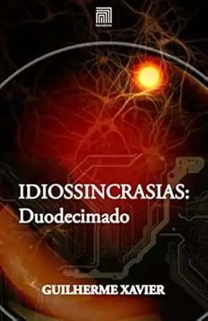 Idiossincrasias: Duodecimado – Guilherme Xavier