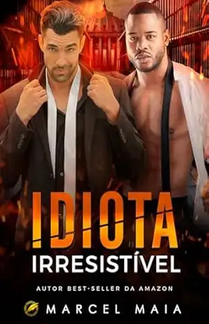 Idiota Irresistível – Marcel Maia
