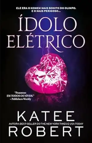 Ídolo Elétrico: Livro II da Série Dark Olympus – Katee Robert