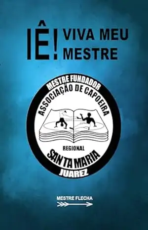IÊ! Viva o meu Mestre – Renato Generoso Santoro