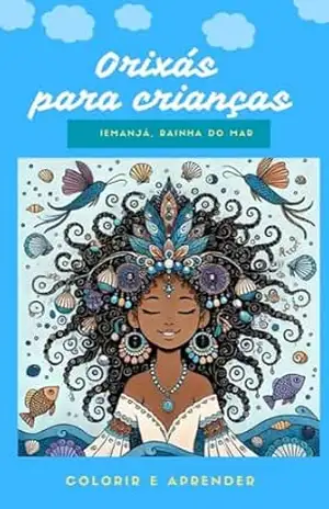 Iemanjá: Para colorir e aprender (ORIXÁS PARA CRIANÇAS – COLORIR E APRENDER Livro 1) - Nayah Freitas