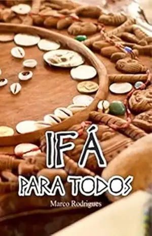 IFÁ PARA TODOS: CURSO DE ORACULOS – MARCO ANTONIO ARAUJO RODRIGUES