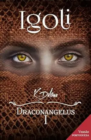 IGOLI. DRACONANGELUS I. Versão portuguesa.: O amor de um dragão e de um anjo pela mesma mulher – K. Dilano