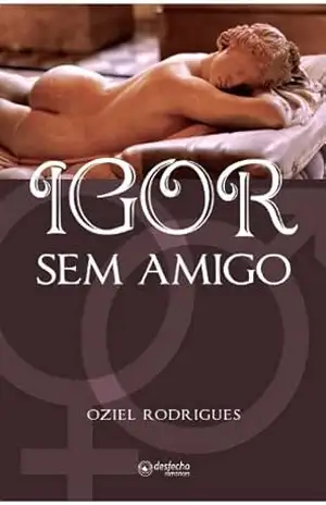 Igor Sem Amigo – Oziel Rodrigues