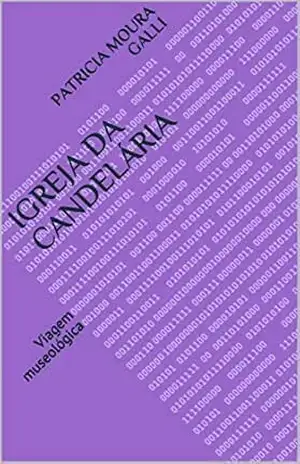 Igreja da Candelária: Viagem museológica (Série Expedição Documental Livro 2) – PATRICIA MOURA GALLI