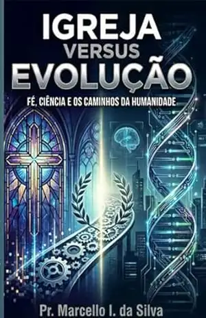 Igreja Versus Evolução – Marcello Inacio Da Silva