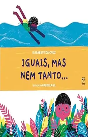 Iguais, mas nem tanto – Elisabete da Cruz