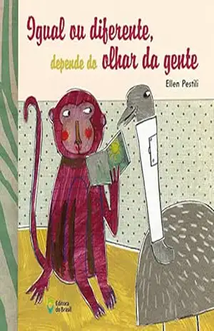 Igual ou diferente, depende do olhar da gente (Letra e Cor) – Ellen Pestili
