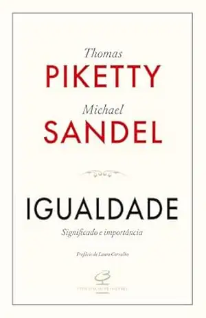 Igualdade: Significado e importância – Thomas Piketty