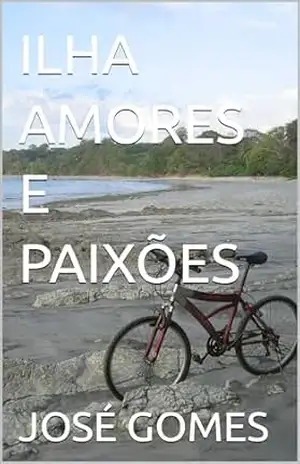 ILHA AMORES E PAIXÕES – JOSÉ  GOMES DA SILVA