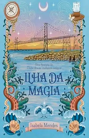 Ilha da Magia (O Clube dos Ex–Melhores Amigos) – Isabela  Mendes