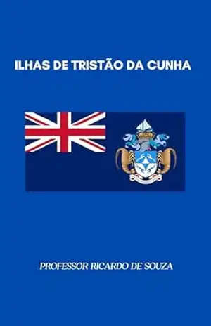 Ilhas de Tristão da Cunha: História e Geografia - Professor Ricardo  de Souza