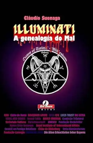Illuminati, A Genealogia do Mal: A ordem que vem do caos – Cláudio Suenaga