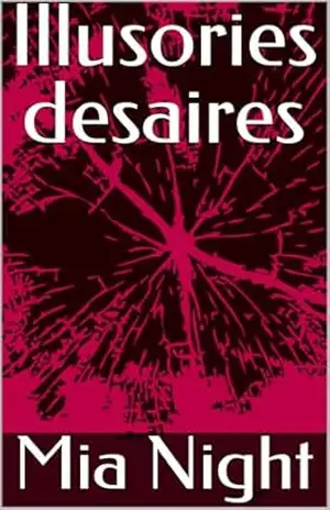 Illusories desaires – Mia Night