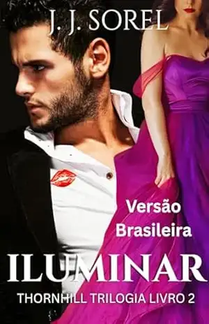 ILUMINAR (THORNHILL Trilogia Versão Brasileira Livro 2) – J. J. Sorel