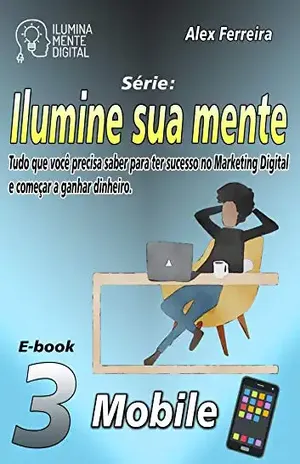 Ilumine sua mente com o marketing mobile – Alex Ferreira do Prado
